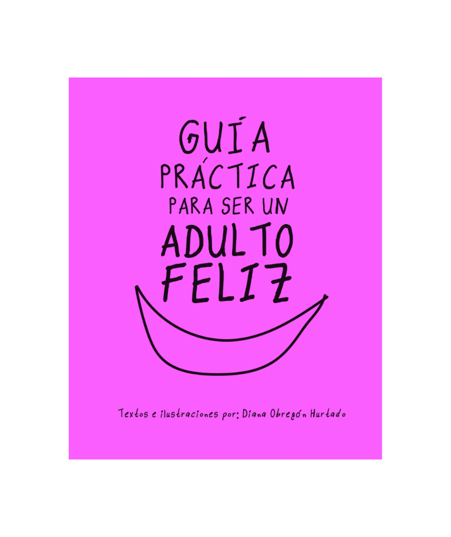 Guía práctica para ser un adulto feliz XL